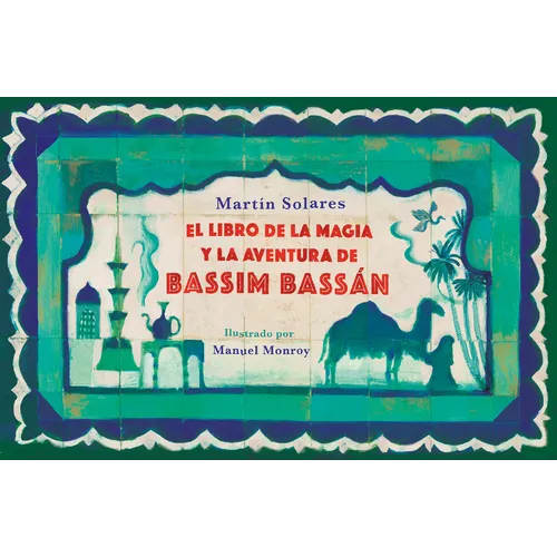 El Libro de la Magia Y La Aventura de Bassim Bassán / Bassim Bassan's Book of Magic and Adventures - Paperback