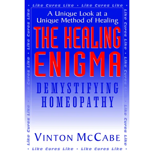 The Healing Enigma: Demystifying Homeopathy - Paperback
