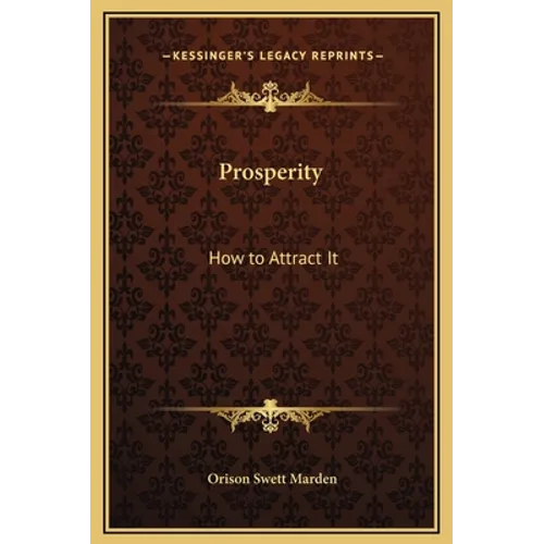 Prosperity: How to Attract It - Hardcover