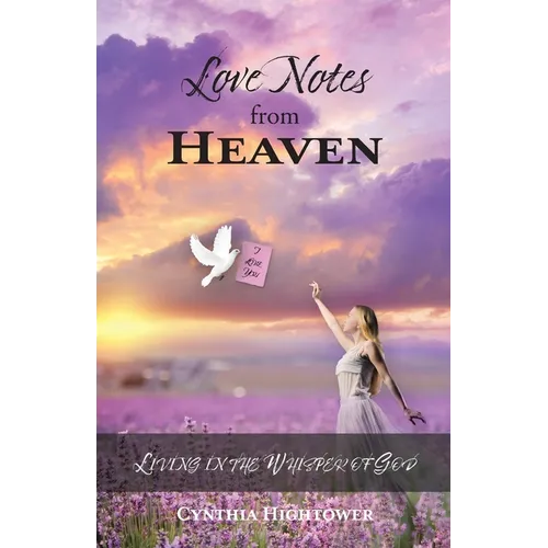Love Notes from Heaven: Living in the Whisper of God - Paperback
