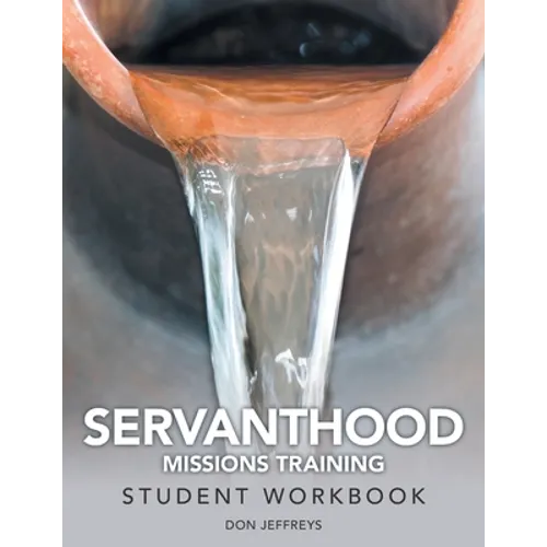 Servanthood Missions Training: Student Workbook - Paperback