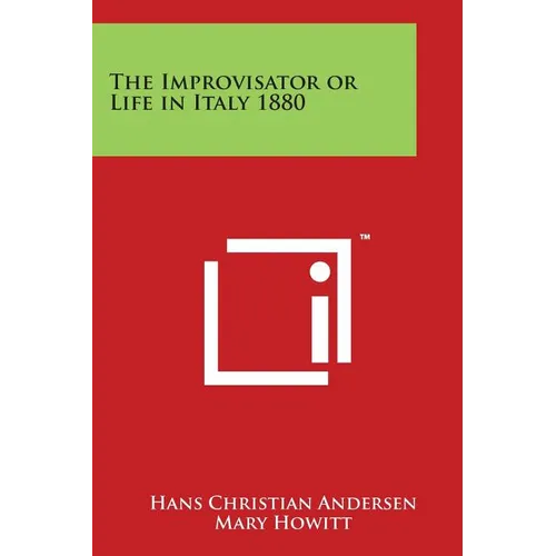 The Improvisator or Life in Italy 1880 - Paperback