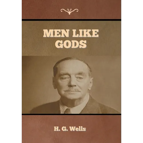 Men Like Gods - Hardcover