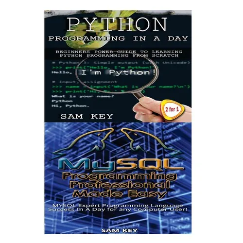 Python Programming in a Day & MySQL Programming Professional Made Easy - Paperback