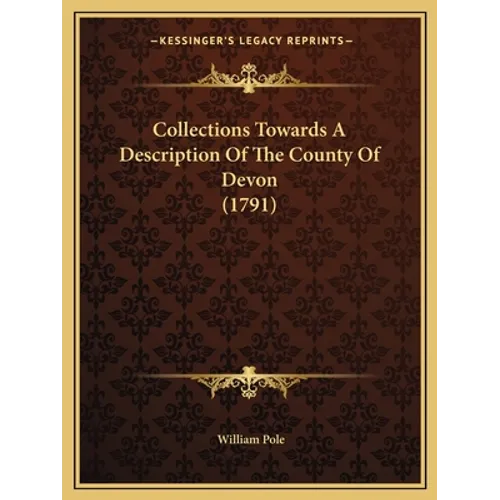 Collections Towards A Description Of The County Of Devon (1791) - Paperback