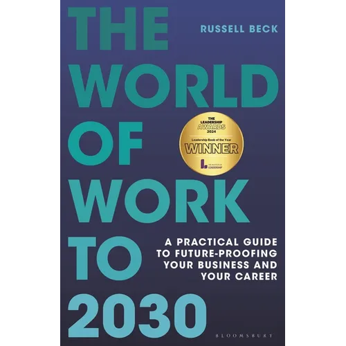 The World of Work to 2030: A Practical Guide to Future-Proofing Your Business and Your Career - Hardcover