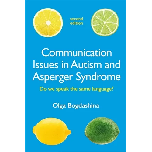 Communication Issues in Autism and Asperger Syndrome, Second Edition: Do We Speak the Same Language? - Paperback