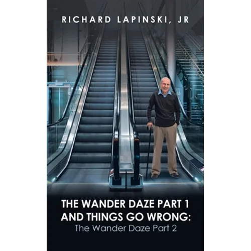 The Wander Daze Part 1 and Things Go Wrong: the Wander Daze Part 2 - Paperback