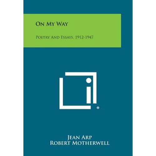 On My Way: Poetry And Essays, 1912-1947 - Paperback