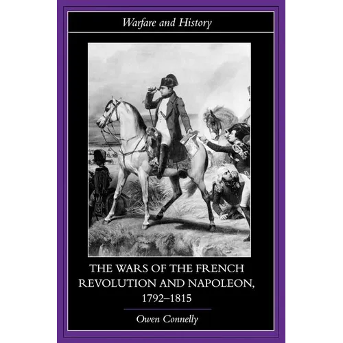 The Wars of the French Revolution and Napoleon, 1792-1815 - Paperback