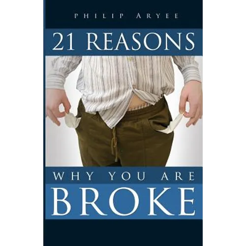 21 Reasons Why You are Broke - Paperback