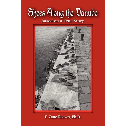 Shoes Along the Danube: Based on a True Story - Paperback