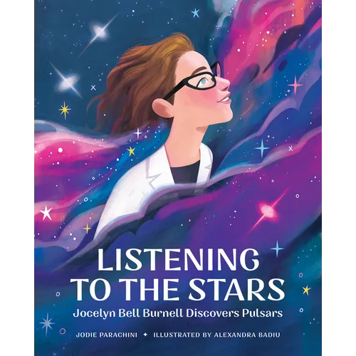 Listening to the Stars: Jocelyn Bell Burnell Discovers Pulsars - Hardcover