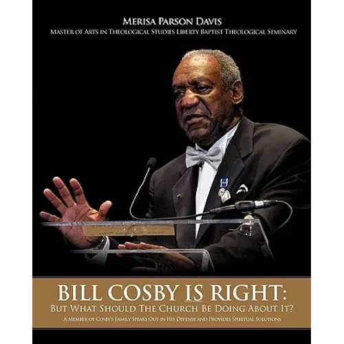 Bill Cosby Is Right: But What Should The Church Be Doing About It? - Paperback