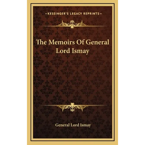The Memoirs Of General Lord Ismay - Hardcover