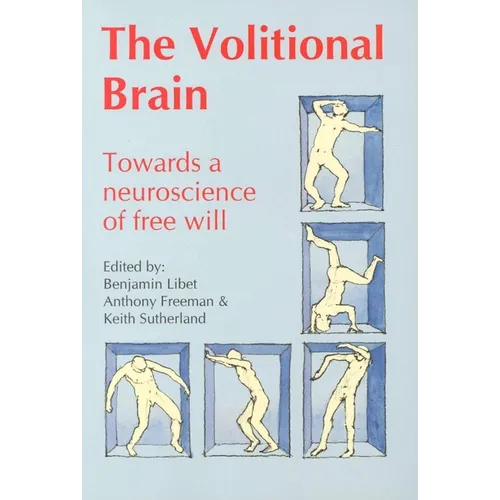 Volitional Brain: Towards a Neuroscience of Freewill - Paperback