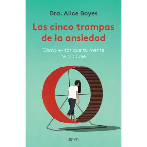 Las Cinco Trampas de la Ansiedad: Cómo Evitar Que Tu Mente Te Bloquee / Anxiety Toolkit - Paperback