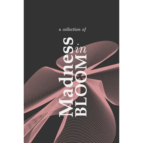 Madness in Bloom - Paperback