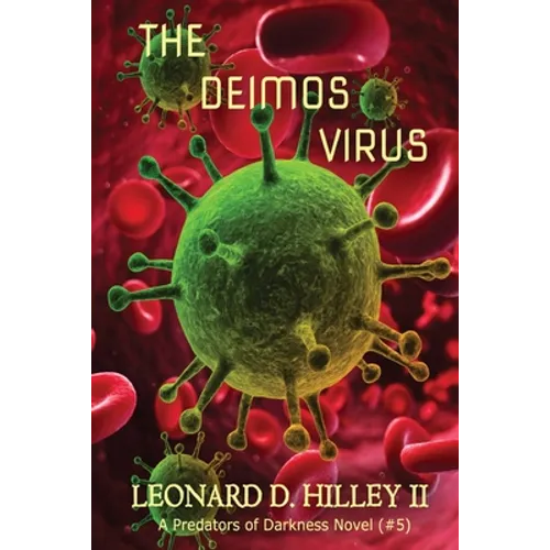 The Deimos Virus: Predators of Darkness Series: Book Five - Paperback