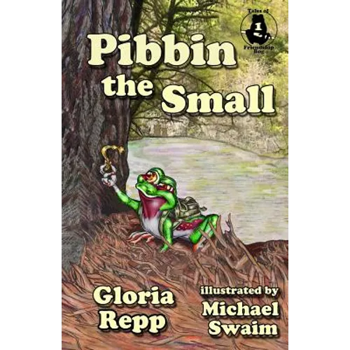 Pibbin the Small: A Tale of Friendship Bog - Paperback