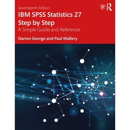 IBM SPSS Statistics 27 Step by Step: A Simple Guide and Reference - Paperback
