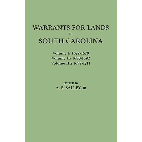 Warrants for Lands in South Carolina. Volumes I, II, III - Paperback