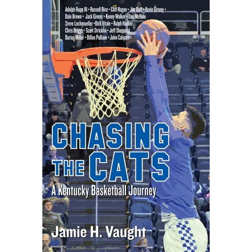 Chasing the Cats: A Kentucky Basketball Journey - Paperback