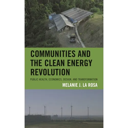 Communities and the Clean Energy Revolution: Public Health, Economics, Design, and Transformation - Paperback