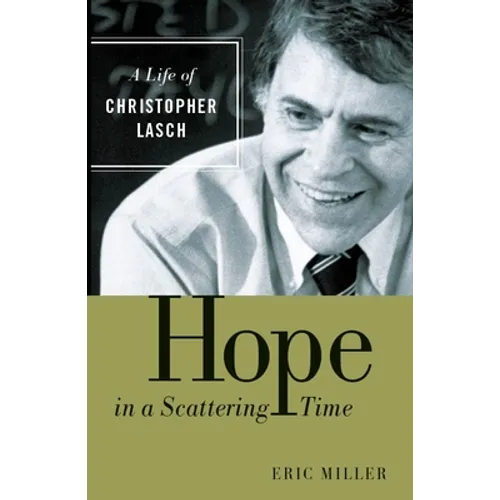 Hope in a Scattering Time: A Life of Christopher Lasch - Paperback