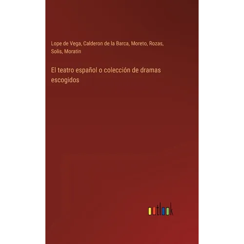 El teatro español o colección de dramas escogidos - Hardcover