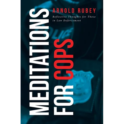 Meditations for Cops: Reflective Thoughts for Those in Law Enforcement - Paperback