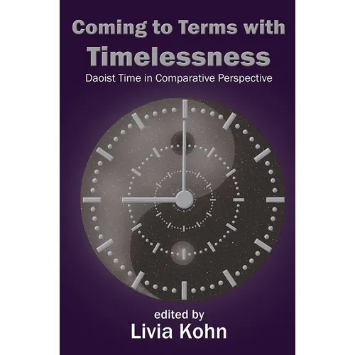 Coming to Terms with Timelessness: Daoist Time in Comparative Perspective - Paperback