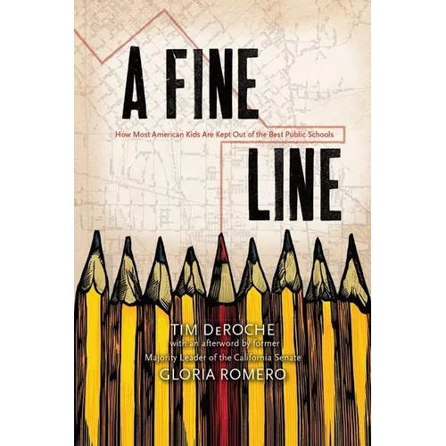 A Fine Line: How Most American Kids Are Kept Out of the Best Public Schools - Hardcover