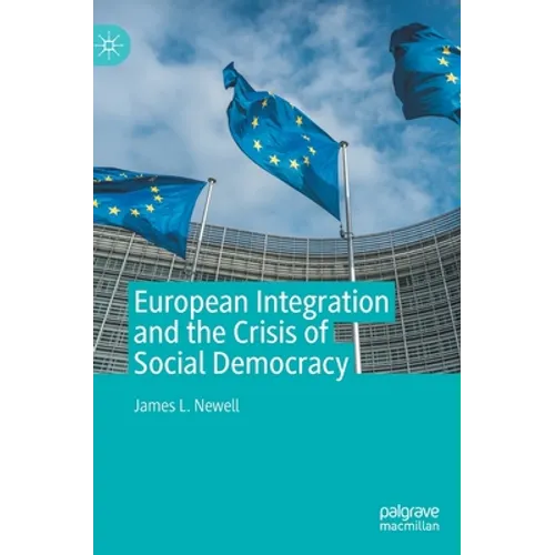 European Integration and the Crisis of Social Democracy - Hardcover