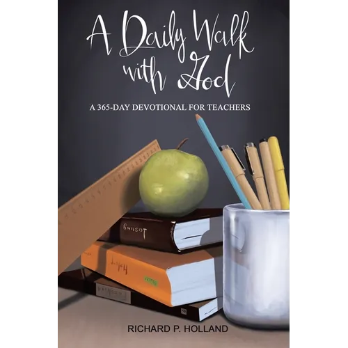 A Daily Walk with God: A 365-Day Devotional for Teachers - Paperback