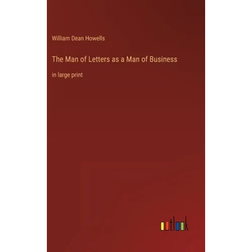 The Man of Letters as a Man of Business: in large print - Hardcover