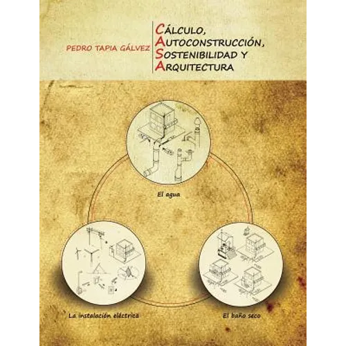 Cálculo, Autoconstrucción, Sostenibilidad Y Arquitectura - Paperback