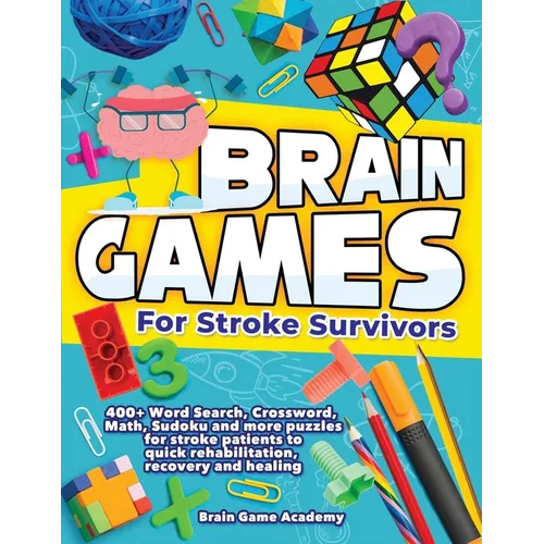Brain Games for Stroke Survivors: 400+ Word Search, Crossword, Math, Sudoku and more Puzzles for Stroke Patients to Quick Rehabilitation, Recovery and - Paperback