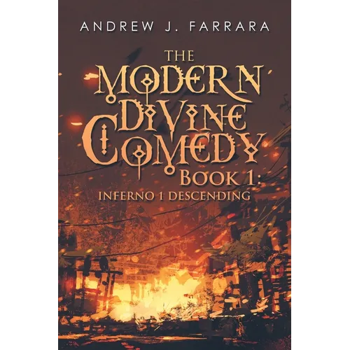 The Modern Divine Comedy Book 1: Inferno 1 Descending - Paperback