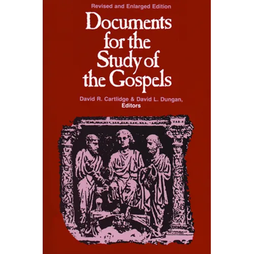 Documents for the Study of the Gospels: Revised and Enlarged Edition - Paperback