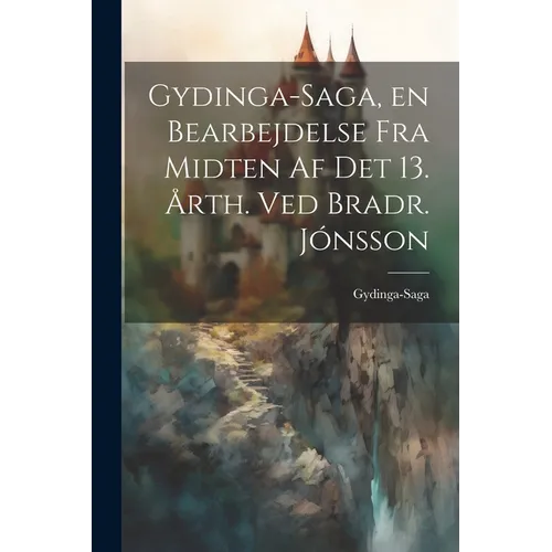Gydinga-Saga, en Bearbejdelse fra Midten af det 13. Årth. ved Bradr. Jónsson - Paperback