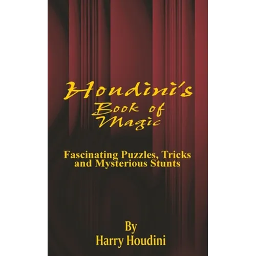 Book of Magic: Fascinating Puzzles, Tricks and Mysterious Stunts - Paperback