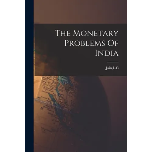 The Monetary Problems Of India - Paperback
