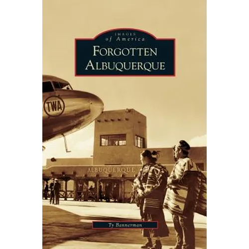 Forgotten Albuquerque - Hardcover