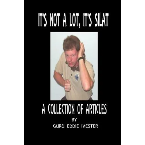 It's Not a Lot, It's Silat - Paperback