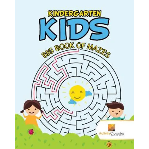 Kindergarten Kids: Big Book of Mazes - Paperback