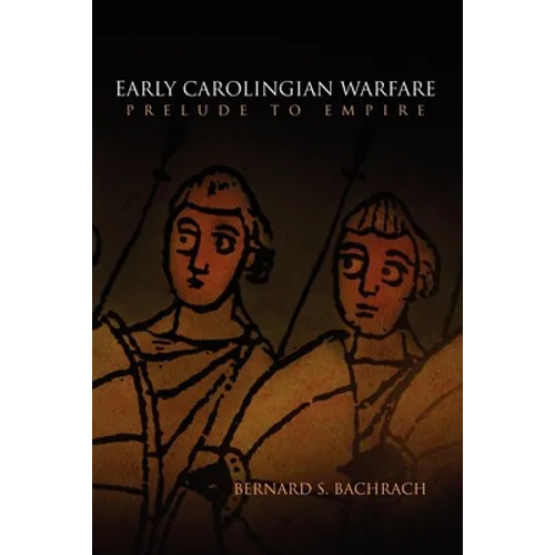 Early Carolingian Warfare: Prelude to Empire - Paperback
