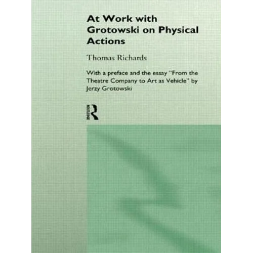 At Work with Grotowski on Physical Actions - Paperback