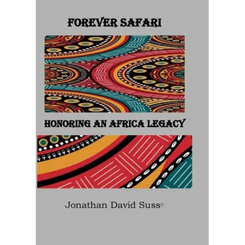 Forever Safari: Honoring an Africa Legacy - Paperback