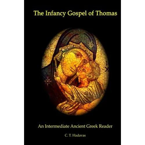 The Infancy Gospel of Thomas: An Intermediate Ancient Greek Reader - Paperback